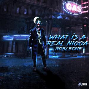 What Is A Real Nigga ? (Explicit)