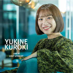 Live at Liszt Utrecht 2022 - Yukine Kuroki