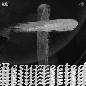 Resurrected (Explicit)