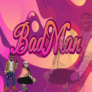 Bad Man (Explicit)