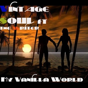 My Vanilla World (Vintage Soul Soa Deep To One Soul Mix)