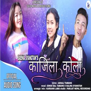 Kajila Kola (feat. Binod Tamang, Salina Syangtan & Asali Tamang)