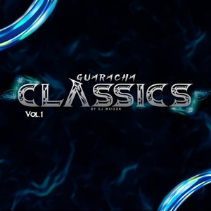 Guaracha Classics Vol.1 (Explicit)