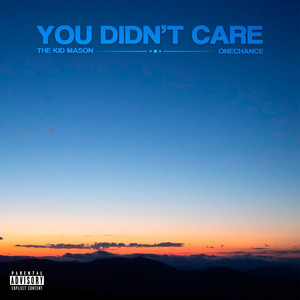 You Didn't Care (Explicit)