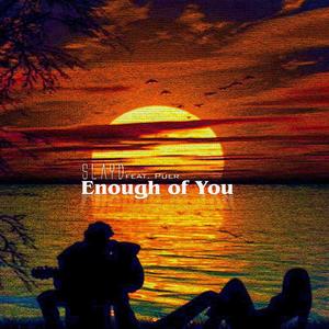 Enough of You(feat. Puer)