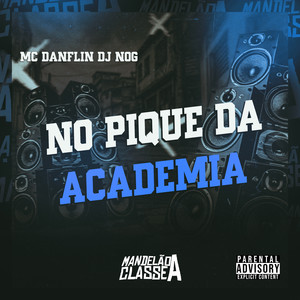 No Pique da Academia (Explicit)
