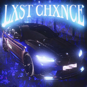 LXST CHXNCE (Explicit)