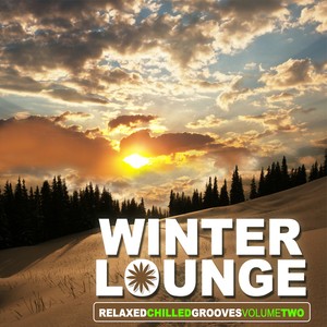 Winter Lounge, Vol. 2 - Relaxed Chilled Grooves