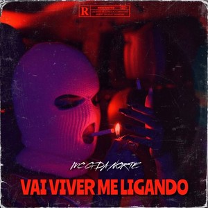 Vai Viver Me Ligando (Explicit)