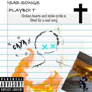 Sad Songs (Explicit)