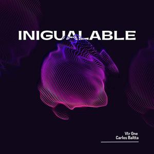 Inigualable (feat. Carlos Baltta) (Explicit)