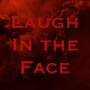 Laugh in the Face (Explicit)