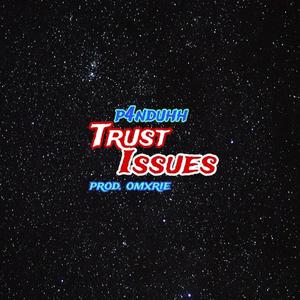 Trust Issues (Explicit)