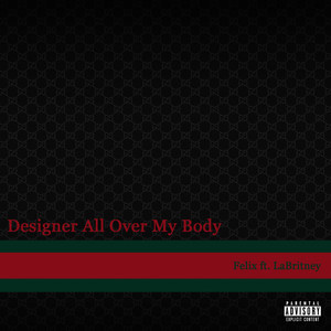 Designer All Over My Body