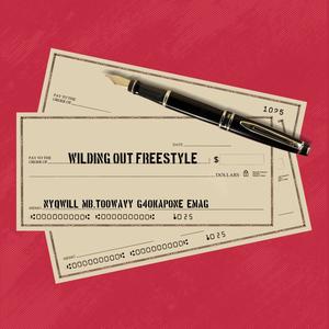 Wilding Out Freestyle (feat. Nyqwill, G40kapone & Emag) [Explicit]