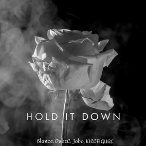 Hold it down (feat. Dubzc, Jobo & KILLFIGURE)