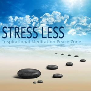 Stress Less - Inspirational Meditation Peace Zone, Buddhist Relaxation Music with Nature Sounds