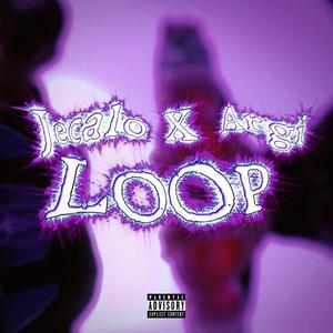 LOOP (feat. Jecalo) [Explicit]