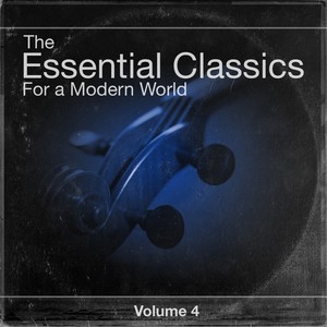 The Essential Classics For a Modern World, Vol.4