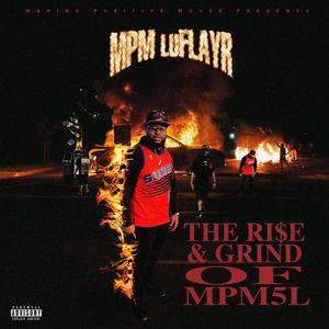 THE RI$E & GRIND OF MPM5L (Explicit)