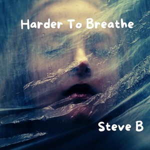 Harder to Breathe