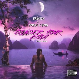 Ginger Your Body (Explicit)