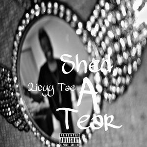 Shed A Tear (Explicit)