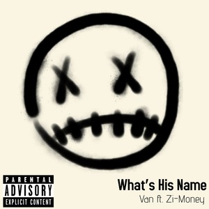 What’s His Name (Explicit)