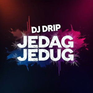 DJ Drip Jedag Jedug