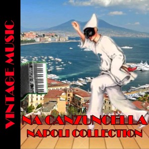 'Na Canzunciella (Tutto Il Meglio Della Musica Napoletana)