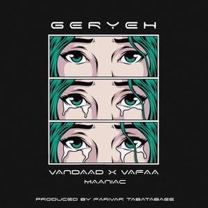 Geryeh (feat. Vafaa) [Explicit]