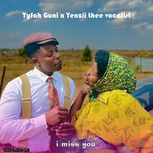 I Miss You (feat. yenzii thee versatile vocalist)