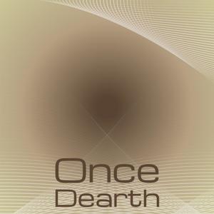 Once Dearth