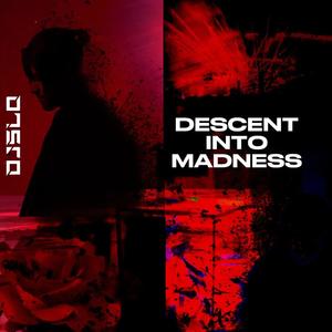 DESCENT INTO MADNESS (Original Mix)
