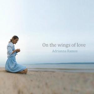 On the wings of love (feat. Adrianna Ramos)