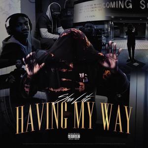 Having My Way (Explicit)