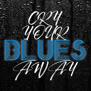 Cry Your Blues Away