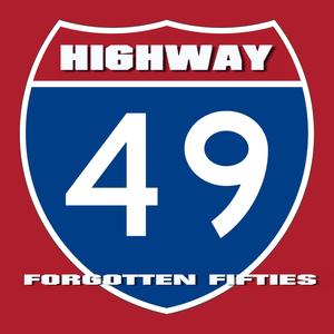 Highway 49 (Forgotten Fifties)