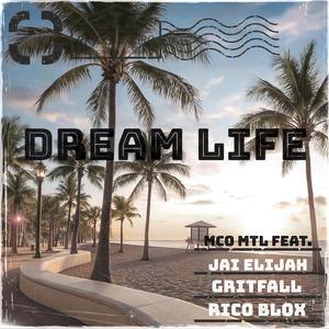 Dream Life (feat. JAI ELIJAH, GRITFALL & RICO BLOX) (Explicit)