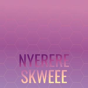 Nyerere Skweee