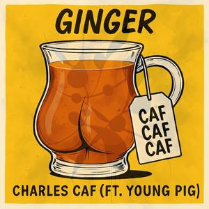 Ginger (feat. Young Pig)
