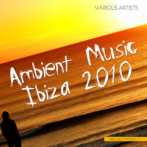 Ambient Music Ibiza 2010 – Selection 1