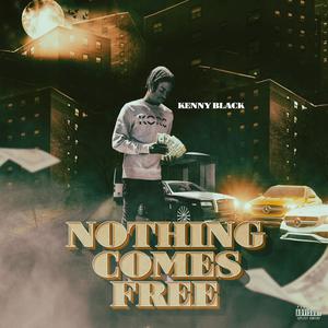 NOTHING COMES FREE (Explicit)