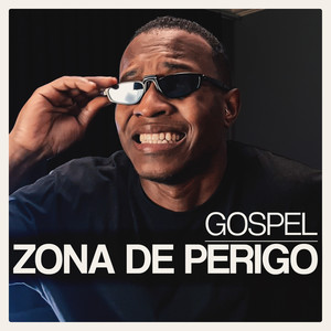 Zona De Perigo Gospel