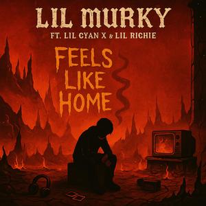 Feels Like Home (feat. Lil Cyan X & Lil Richie) (Explicit)