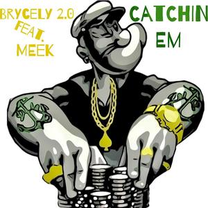 Catchin' em (feat. MeekthaSauceDon) (Explicit)