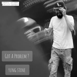 Got A Problem ? (Explicit)