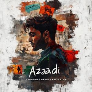 Azaadi (feat. Nikhar, JoDroppin, Lavi & Kavya)