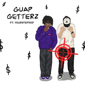 GUAP GETTERZ (feat. Your Stepdad) [Explicit]