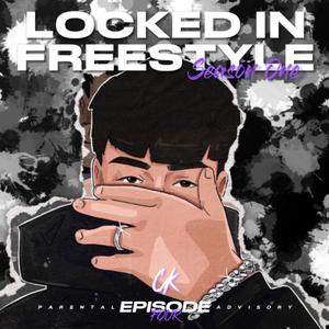 Locked In Freestyle (S1:E4) [Explicit]